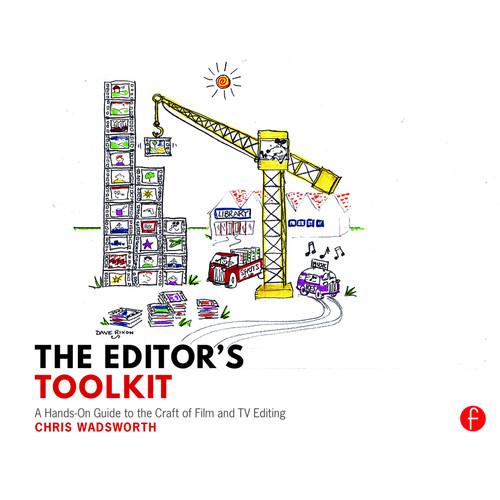 Focal Press Book: The Editor's Toolkit: A Hands-On Guide to the Craft of Film and TV Editing, Focal, Press, Book:, Editor's, Toolkit:, Hands-On, Guide, to, Craft, of, Film, TV, Editing