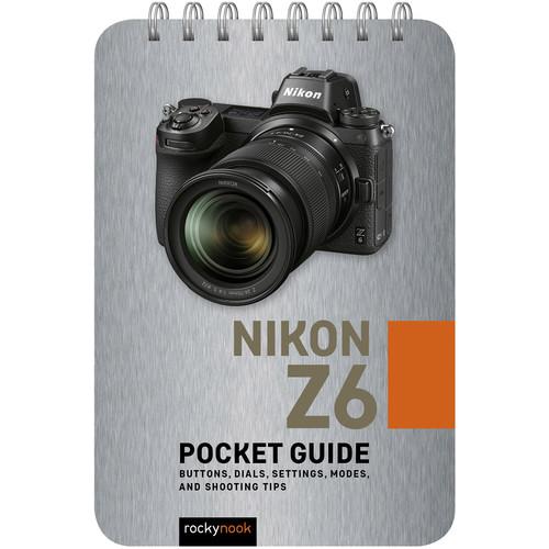 Rocky Nook Book: Nikon Z6: Pocket Guide, Rocky, Nook, Book:, Nikon, Z6:, Pocket, Guide