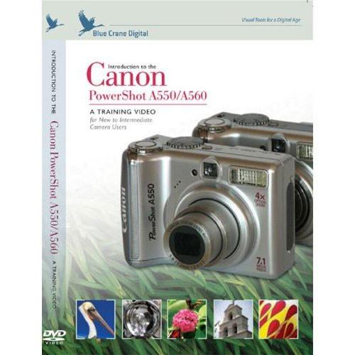 Blue Crane Digital DVD: Introduction to the Canon Powershot A550 and A560