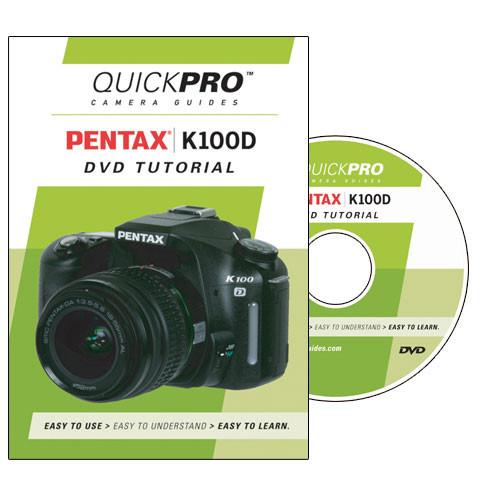 QuickPro DVD: Pentax K100D Digital SLR Camera