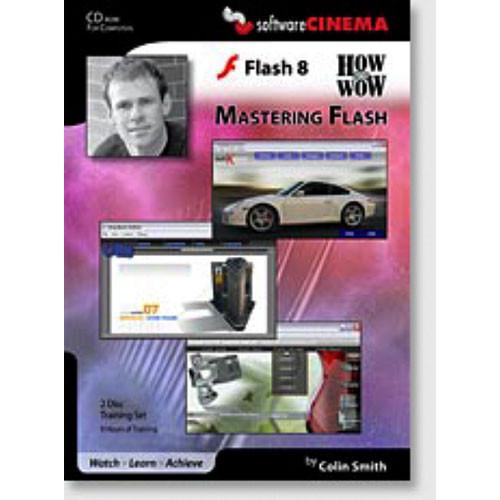 Software Cinema CD-Rom: Training: How To Wow - Mastering Flash with Colin Smith