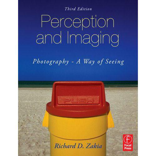 Focal Press Book: Perception and Imaging; Photography--A Way of Seeing, Third Edition by Richard D Zakia