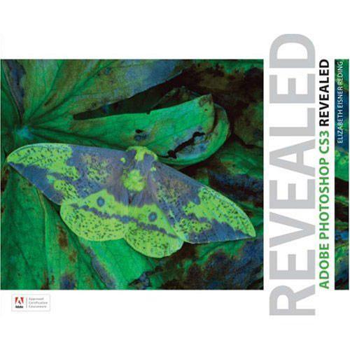 Cengage Course Tech. Book: Adobe Photoshop CS3 Revealed by Elizabeth Eisner Reding