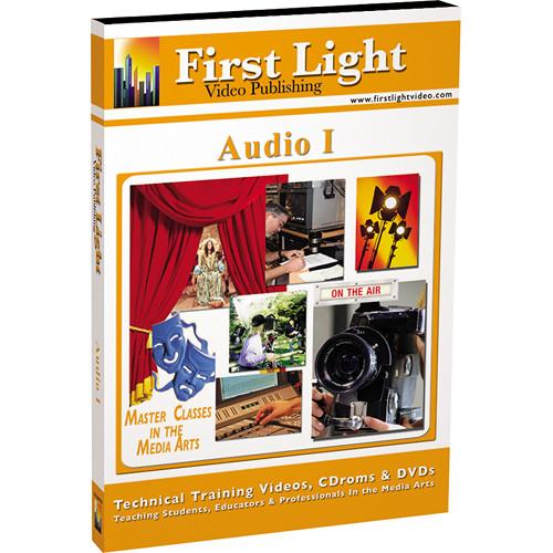 First Light Video DVD: Basics in Audio: Part I