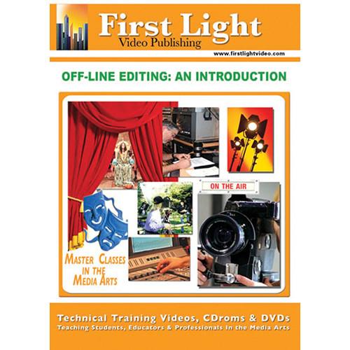 First Light Video Off-Line Editing: An Introduction Training DVD
