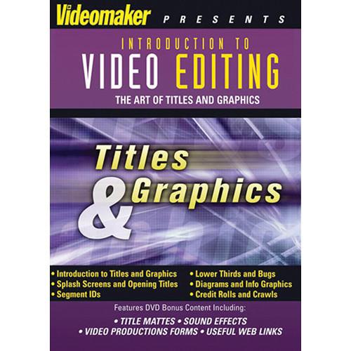 First Light Video Videomaker: Video Editing: Titles & Graphics Training DVD