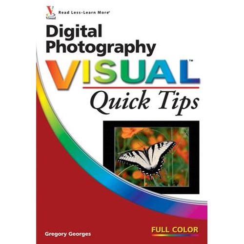 Wiley Publications Book: Digital Photography Visual Quick Tips by Gregory Georges