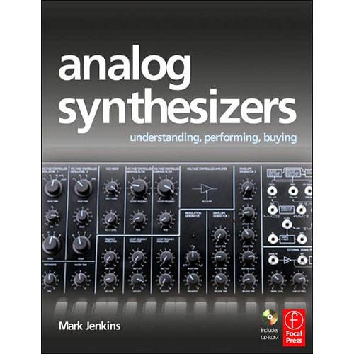 Focal Press Book CD: Analog Synthesizers by Mark Jenkins