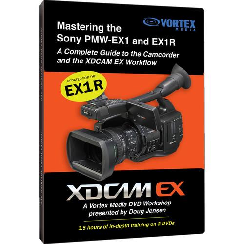 Vortex Media DVD: Mastering the Sony PMW-EX1 & EX1R: A Complete Guide to the Camcorder & the XDCAM EX Workflow