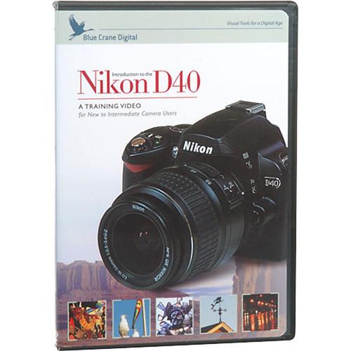 Blue Crane Digital DVD: Introduction to the Nikon D40 D40x