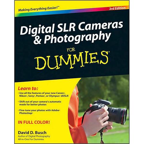 Wiley Publications Book: Digital SLR Cameras & Photography For Dummies, 3rd Edition
