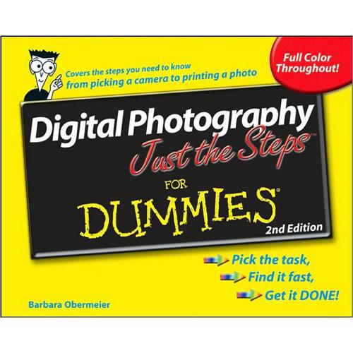 Wiley Publications Book: Digital Photography Just the Steps For Dummies, 2nd Edition by Barbara Obermeier