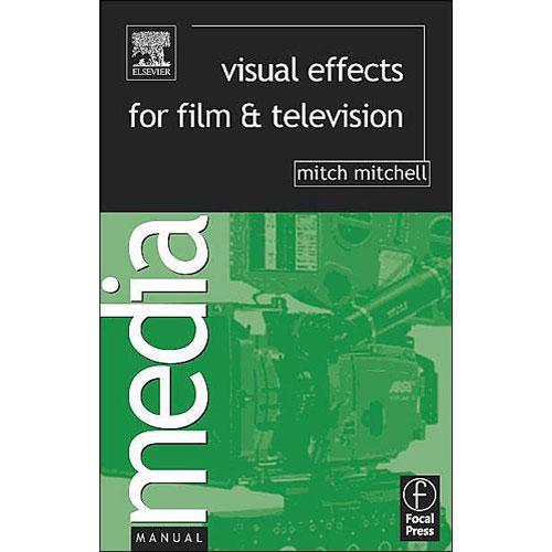 Focal Press Book: Visual Effects for Film and Television by Mitch Mitchell