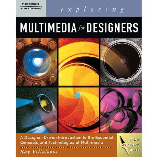 Cengage Course Tech. Exploring Multimedia for Designers