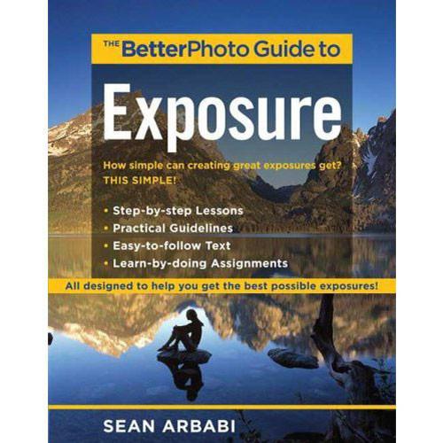 Amphoto Book: The BetterPhoto Guide to Exposure by Sean Arbabi