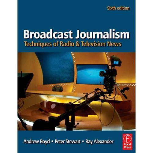 Focal Press Book: Broadcast Journalism, 6th Edition