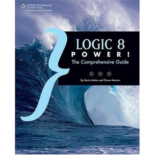 Cengage Course Tech. Book: Logic Pro 8 Power by Kevin Anker, Orren Merton