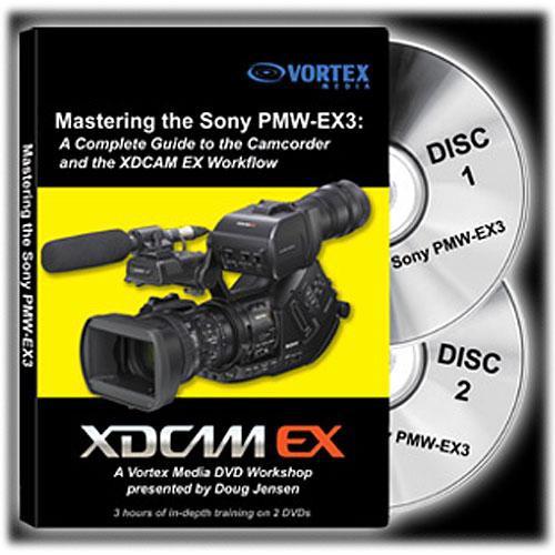 Vortex Media DVD: Mastering the Sony PMW-EX3 Camcorder
