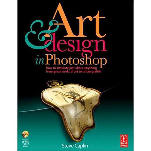 Focal Press Book CD: Art & Design in Photoshop by Steve Caplin
