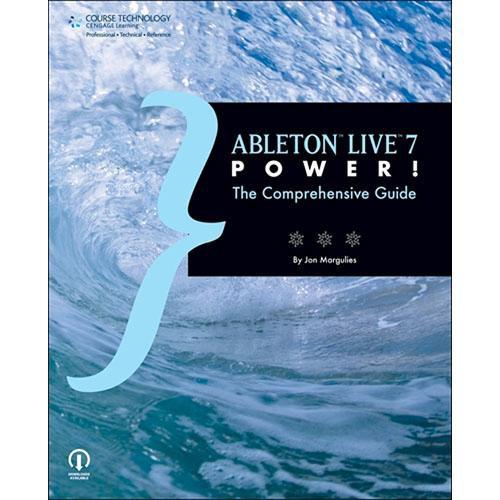 Cengage Course Tech. Book: Ableton Live 7 Power: The Comprehensive Guide by Jon Margulies