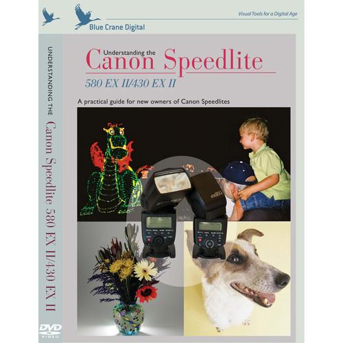 Blue Crane Digital DVD: Understanding the Canon Speedlite 580 EX II 430 EX II