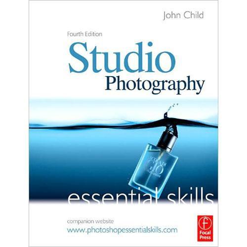 Focal Press Book: Studio Photography: Essential Skills, 4th Edition by John Child