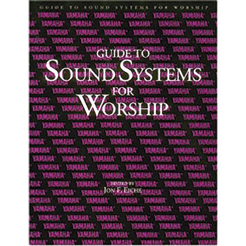 Yamaha Book: Guide to Sound Systems for Worship by Jon F. Eiche