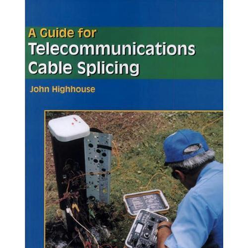 Cengage Course Tech. A Guide For Telecommunications Cable Splicing
