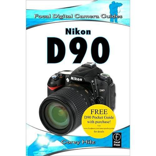 Focal Press Book: NIkon D90 by Corey Hilz