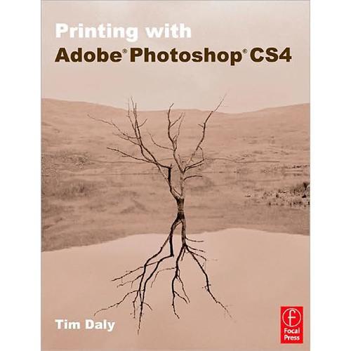 Focal Press Book: Printing with Adobe Photoshop CS4 by Tim Daly