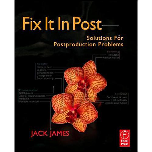 Focal Press Fix It In Post by Jack James