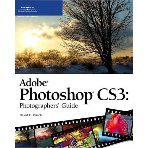 Cengage Course Tech. Book: Adobe Photoshop CS3 Photographers Guide by David D. Busch