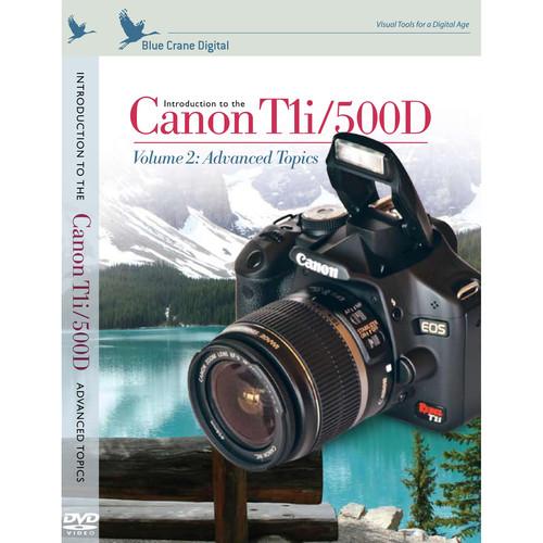Blue Crane Digital DVD: Introduction to the Canon EOS Digital Rebel T1i Volume 2 Advanced Topics