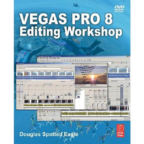 Focal Press Vegas Pro 8 Editing Workshop Tutorial