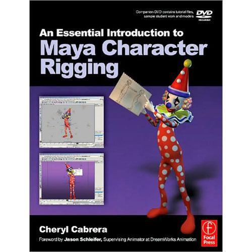 Focal Press An Essential Introduction to Maya Character Rigging with DVD