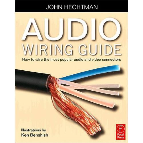 Focal Press Book: Audio Wiring Guide by John Hechtman
