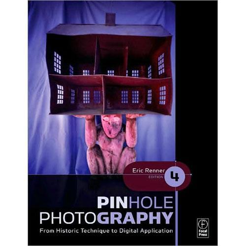 Focal Press Book: Pinhole Photography: From Historic Technique to Digital Application