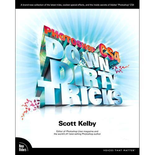 Pearson Education Photoshop CS4 Down & Dirty Tricks
