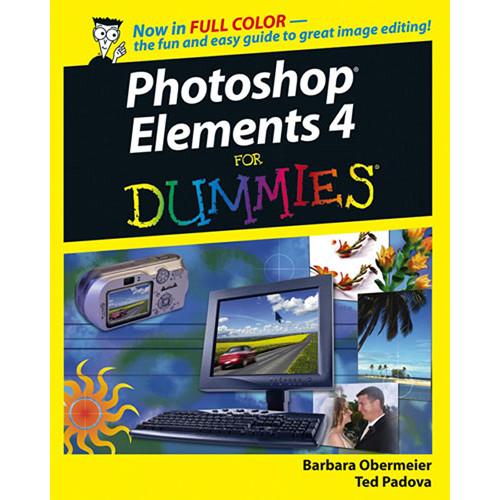 Wiley Publications Book: Photoshop Elements 4 For Dummies by Barbara Obermeier, Ted Padova