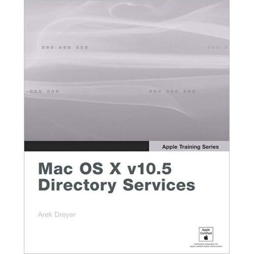 Pearson Education Book: Apple Training Series: Mac OS X v10.5 Directory Services by Arek Drever