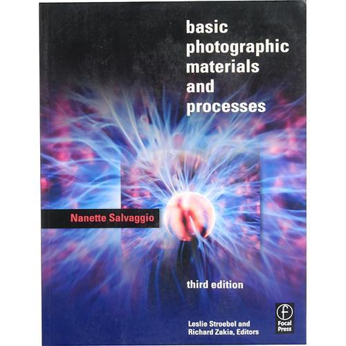 Focal Press Book: Basic Photographic Materials and Processes, 3rd Edition by Nanette Savaggio