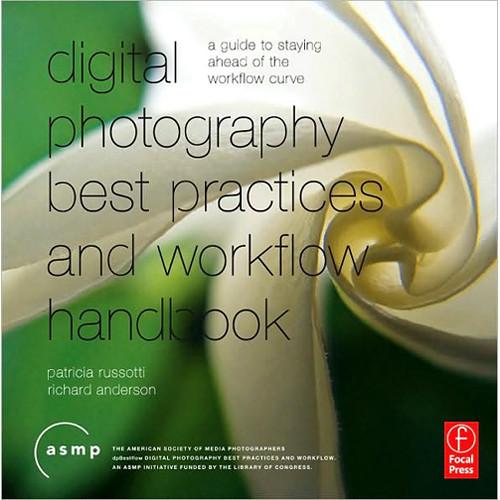 Focal Press Book: Digital Photography Best Practices and Workflow Handbook by Patricia Russotti, Richard Anderson