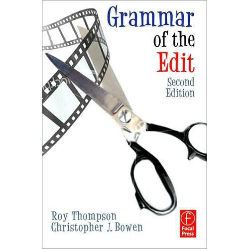 Focal Press Book: Grammar of the Edit by Roy Thompson and Christopher Bowen