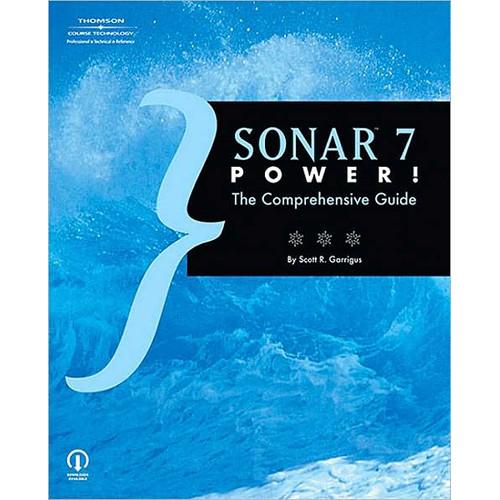 Cengage Course Tech. Book: Sonar 7 Power!: The Comprehensive Guide by Scott R. Garrigus