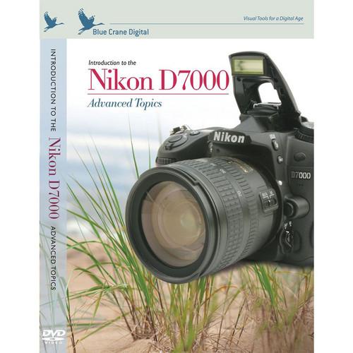 Blue Crane Digital Training DVD: Introduction to the Nikon D7000: Advanced Topics