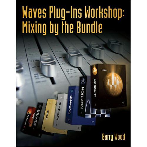 Cengage Course Tech. Book: Waves Plug-ins Workshop: Mixing by the Bundle, 1st Edition
