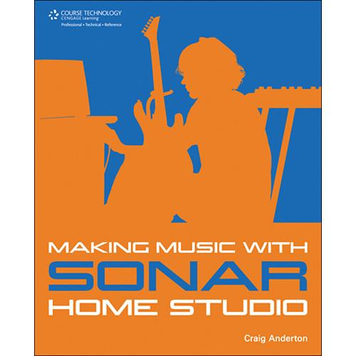 Cengage Course Tech. Book: Making Music with SONAR Home Studio by Craig Anderton