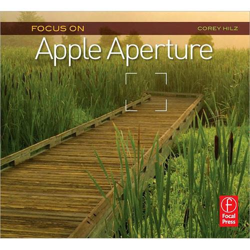 Focal Press Book: Focus On Apple Aperture: Focus On the Fundamentals