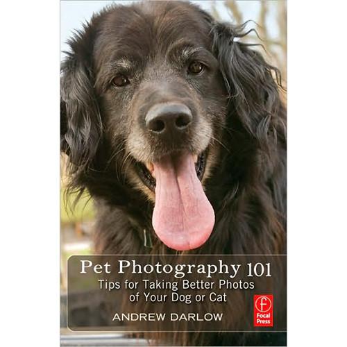 Focal Press Book: Pet Photography 101: Tips for Taking Better Photos of Your Dog or Cat