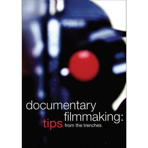 First Light Video DVD: Documentary Filmmaking: Tips from the Trenches